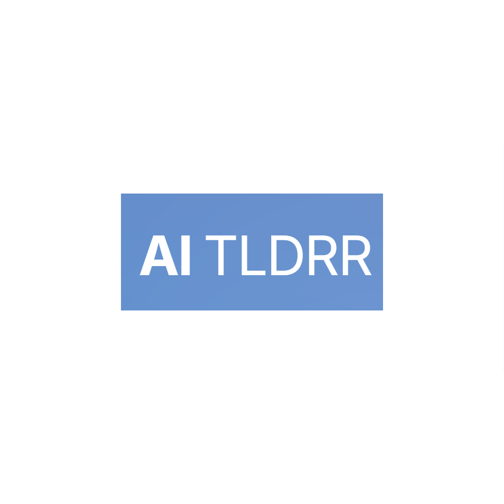 AI TLDRR